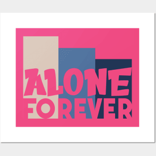 Alone Forever | Single Love Funny Anti Valentine's Day Posters and Art